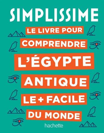 Couverture du livre « Simplissime : le livre pour comprendre l'Egypte antique le plus facile du monde » de Nathalie Bucsek aux éditions Hachette Pratique