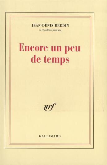 Couverture du livre « Encore un peu de temps » de Jean-Denis Bredin aux éditions Gallimard