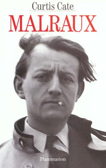 Couverture du livre « Andre malraux » de Curtis Cate aux éditions Flammarion