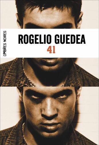 Couverture du livre « 41 » de Rogelio Guedea aux éditions Ombres Noires