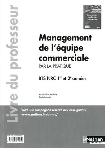 Couverture du livre « Management de l'equipe commerciale bts 1re et 2e annees bts nrc par la pratique livre du professeur » de Laffitte-Mourlanne aux éditions Nathan