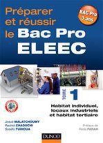 Couverture du livre « Préparer et réussir le Bac Pro ELEEC t.1 ; habitat individuel, locaux industriels et habitat tertiaire » de Josue Malatchoumy et Rachid Chaouchi et Sosefo Tuihoua aux éditions Dunod