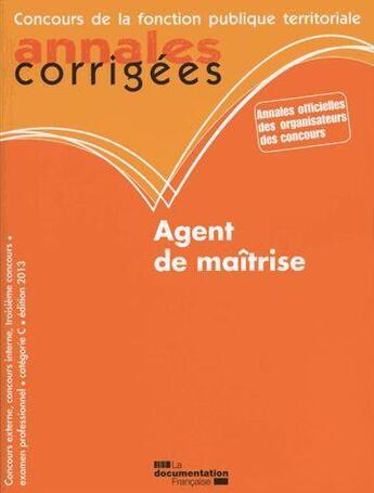 Couverture du livre « Agent de maîtrise 2013 ; concours sur épreuves externe, interne et 3e concours » de  aux éditions Documentation Francaise