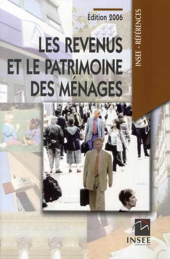 Couverture du livre « Les revenus et le patrimoine des ménages (édition 2006) » de Insee/ aux éditions Insee