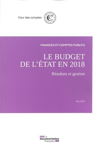 Couverture du livre « Le budget de l'état en 2018 ; résultats et gestion » de Cour Des Comptes aux éditions Documentation Francaise