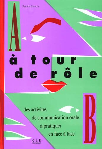 Couverture du livre « A tour de role » de Patrick Blanche aux éditions Cle International