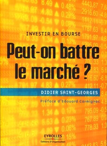 Couverture du livre « Investir en bourse ; peut-on battre le marché ? » de Didier Saint-Georges aux éditions Organisation