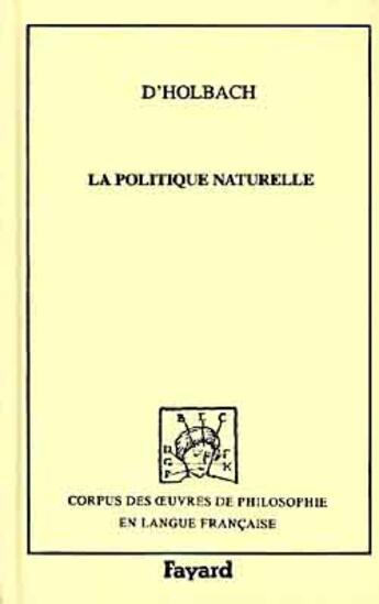 Couverture du livre « La politique naturelle » de Holbach P H T. aux éditions Fayard