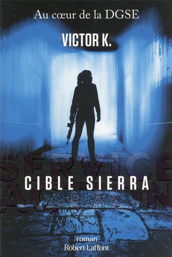Couverture du livre « Service action : cible sierra » de Victor K. aux éditions Robert Laffont
