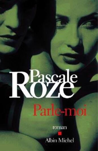 Couverture du livre « Parle-moi » de Pascale Roze aux éditions Albin Michel