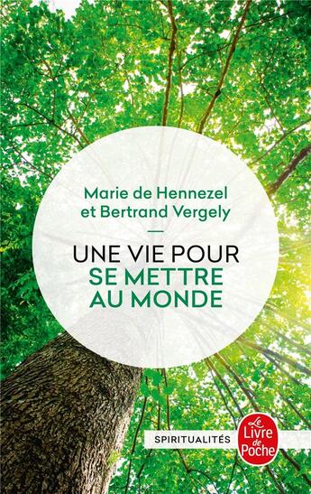 Couverture du livre « Une vie pour se mettre au monde » de Bertrand Vergely et Marie De Hennezel aux éditions Le Livre De Poche