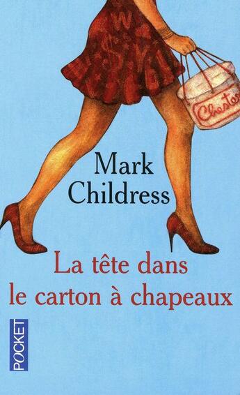 Couverture du livre « La tête dans le carton à chapeaux » de Mark Childress aux éditions Pocket