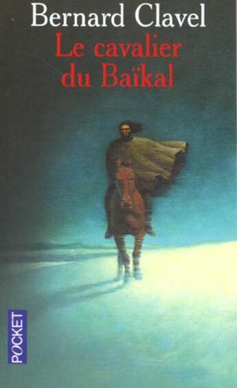 Couverture du livre « Le Cavalier Du Baikal » de Bernard Clavel aux éditions Pocket