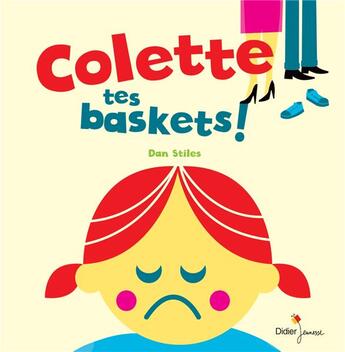 Couverture du livre « Colette, tes baskets ! » de Dan Stiles aux éditions Didier Jeunesse