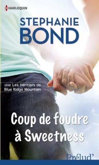 Couverture du livre « Coup de foudre à Sweetness » de Stephanie Bond aux éditions Harlequin