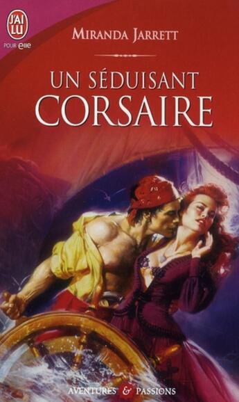 Couverture du livre « Un séduisant corsaire » de Miranda Jarrett aux éditions J'ai Lu