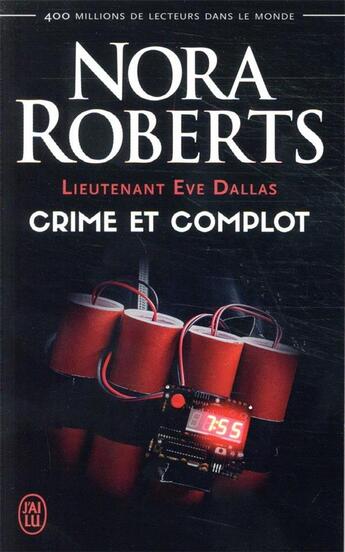 Couverture du livre « Lieutenant Eve Dallas Tome 47 : crime et complot » de Nora Roberts aux éditions J'ai Lu