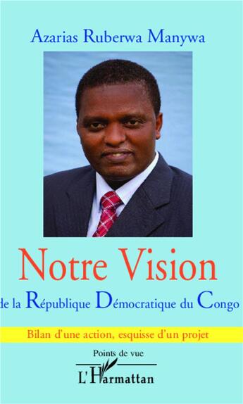 Couverture du livre « Notre vision de la république démocratique du congo » de Azarias Ruberwa Manywa aux éditions L'harmattan