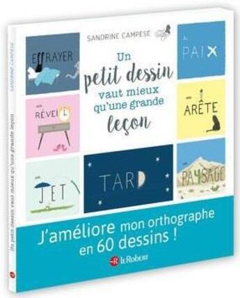 Couverture du livre « Un petit dessin vaut mieux qu'une grande leçon : 60 mots illustrés pour ne plus faire de fautes » de Sandrine Campese et Isabelle Fregevu-Claracq aux éditions Le Robert