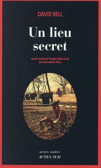 Couverture du livre « Un lieu secret » de David Bell aux éditions Actes Sud