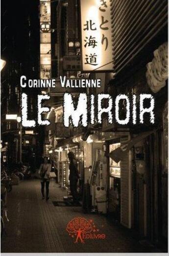 Couverture du livre « Le miroir » de Corinne Vallienne aux éditions Edilivre