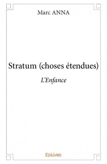 Couverture du livre « Stratum (choses étendues) » de Anna Marc aux éditions Edilivre