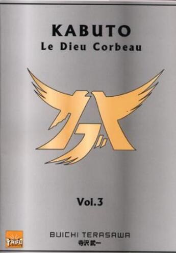 Couverture du livre « Kabuto : le dieu Corbeau Tome 3 » de Buichi Terasawa aux éditions Taifu Comics