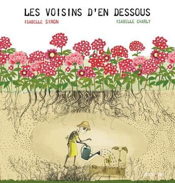 Couverture du livre « Les voisins d'en dessous » de Isabelle Charly et Isabelle Simon aux éditions Frimousse