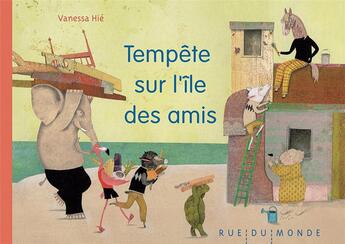 Couverture du livre « Tempête sur l'île des amis » de Vanessa Hie aux éditions Rue Du Monde