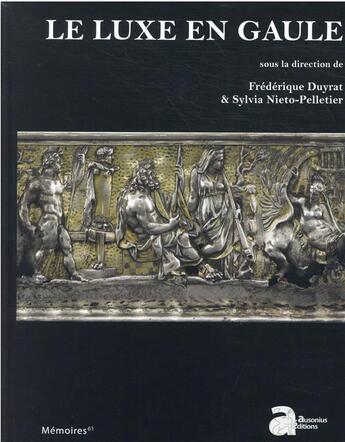 Couverture du livre « Le luxe en Gaule » de Sylvia Nieto-Pelletier et Frederique Duyrat aux éditions Ausonius