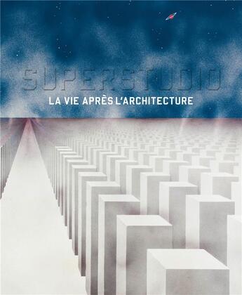 Couverture du livre « Superstudio ; la vie après l'architecture » de Abdelkader Damani aux éditions Lienart