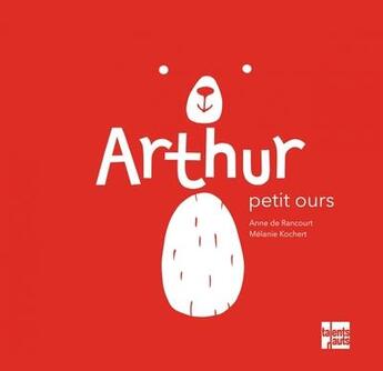 Couverture du livre « Arthur petit ours » de Anne De Rancourt et Melanie Kochert aux éditions Talents Hauts