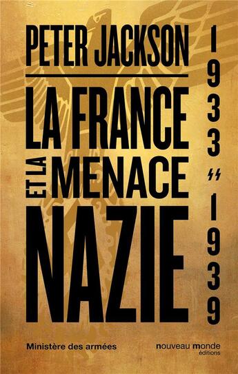Couverture du livre « La France et la menace nazie ; 1933-1939 » de Peter Jackson aux éditions Nouveau Monde