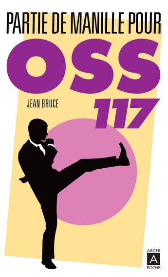 Couverture du livre « Partie de manille pour OSS 117 » de Jean Bruce aux éditions Archipoche