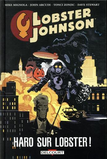 Couverture du livre « Lobster Johnson Tome 4 : haro sur Lobster ! » de Mike Mignola et John Arcudi et Toni Zonjic aux éditions Delcourt