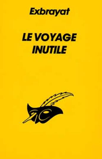 Couverture du livre « Le voyage inutile » de Exbrayat-C aux éditions Editions Du Masque