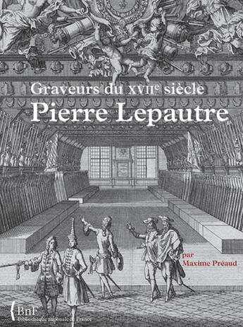 Couverture du livre « Inventaire du fonds français ; graveurs du XVII siècle t.13 ; Jean Lepautre » de Maxime Préaud aux éditions Bnf Editions