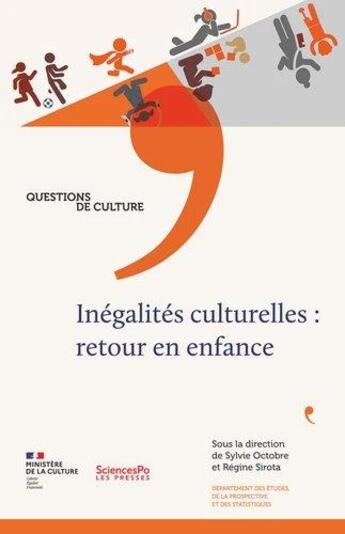 Couverture du livre « Les inégalités culturelles : retour en enfance » de Vincent Berry et Regine Sirota et Sylvie Octobre et Stephanie Bonnery aux éditions Presses De Sciences Po