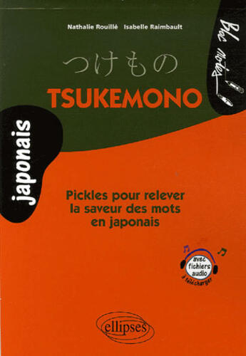 Couverture du livre « Tsukemono - pickles pour relever la saveur des mots en japonais » de Raimbault/Rouille aux éditions Ellipses