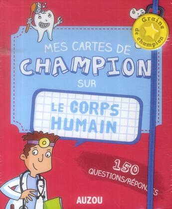 Couverture du livre « Mes cartes de champion sur le corps humain » de Patrick David et Adele Pedrola et Laure Cacouault aux éditions Philippe Auzou