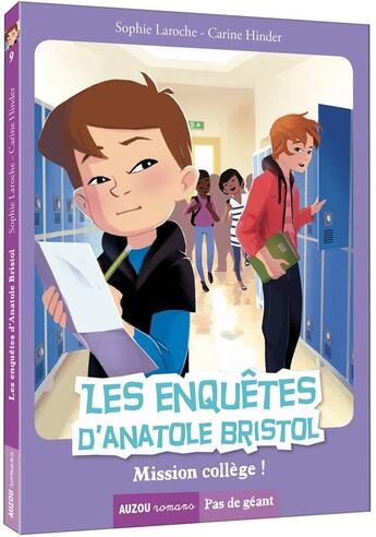 Couverture du livre « Les enquêtes d'Anatole Bristol Tome 9 : mission collège » de Sophie Laroche et Carine Hinder aux éditions Auzou