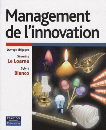 Couverture du livre « Management de l'innovation » de Le Loarne/Blanco aux éditions Pearson