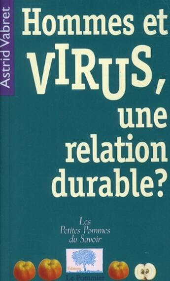 Couverture du livre « Hommes et virus, une relation durable ? » de Astrid Vabret aux éditions Le Pommier