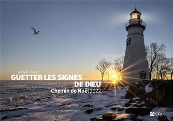 Couverture du livre « Guetter les signes de Dieu : chemin de Noël (édition 2022) » de Michele Clavier aux éditions Signe