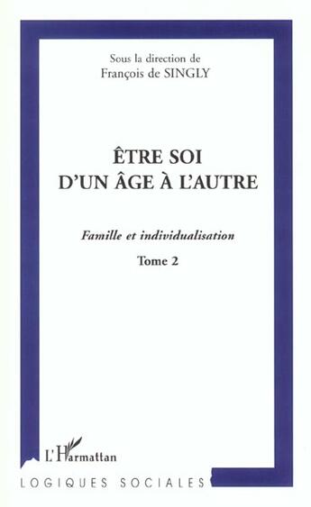 Couverture du livre « Etre soi d'un age a l'autre - vol02 - famille et individualisation - tome 2 » de  aux éditions L'harmattan