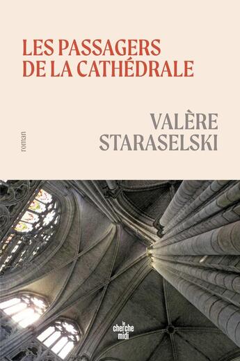 Couverture du livre « Les passagers de la cathédrale » de Valère Staraselski aux éditions Cherche Midi