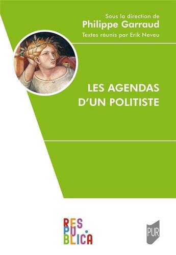 Couverture du livre « Les agendas d'un politiste » de Philippe Garraud aux éditions Pu De Rennes