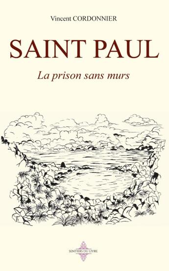 Couverture du livre « Saint Paul : La prison sans murs » de Vincent Cordonnier aux éditions Book Envol 49