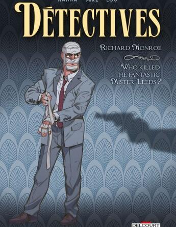 Couverture du livre « Détectives Tome 2 : Richard Monroe, who killed the fantastic Mister Leeds ? » de Nicolas Sure et Herik Hanna aux éditions Delcourt