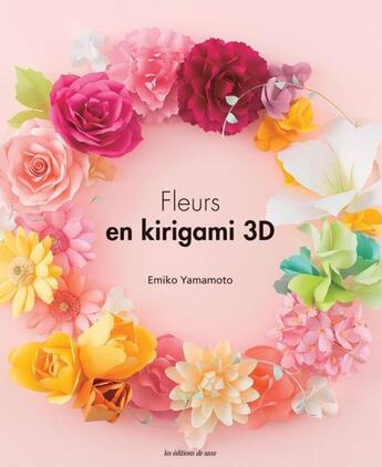 Couverture du livre « Fleurs en kirigami 3D » de Emiko Yamamoto aux éditions De Saxe